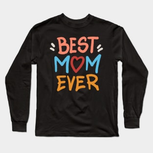 BEST MOM EVER GIFT Long Sleeve T-Shirt